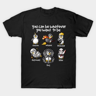 Be a penguin T-Shirt